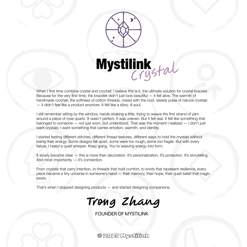 When I first time combine crystal and crochet, I believe this is it. the ultimate solution for crystal bracelet.
Because for the very first time, the bracelet didn’t just look beautiful — it felt alive. The warmth of handmade crochet, the softness of cotton threads, mixed with the cool, steady pulse of natural crystals — it didn’t feel like a product anymore. It felt like a story. A soul.

I still remember sitting by the window, hands shaking a little, trying to weave the first strand of yarn around a piece